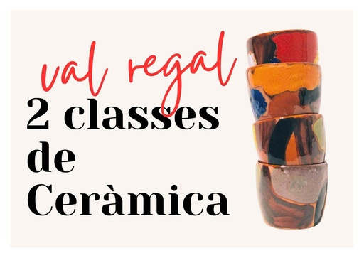 [ESCOLA_VALX2] VAL REGAL (2 classes ceràmica)